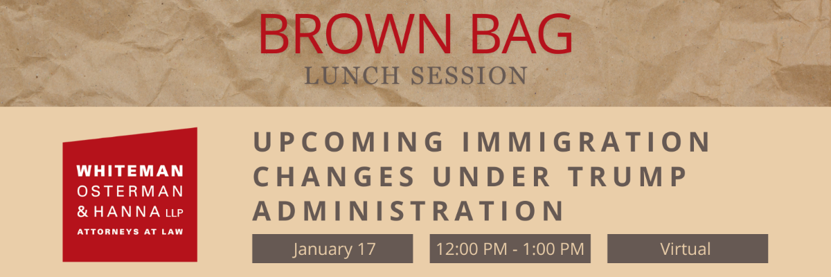 Virtual Brown Bag Lunch Session: Upcoming Immigration Changes Under Trump Administration