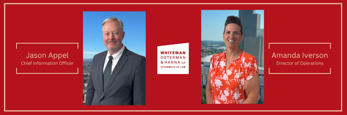 Whiteman Osterman & Hanna LLP Adds Chief Information Officer and Director Of Operations to Support Continued Growth
